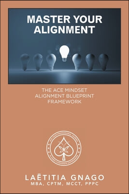 Master Your Alignment: The Ace Mindset Alignment Blueprint Framework