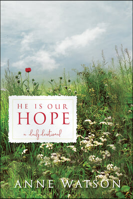 He Is Our Hope: A Daily Devotional