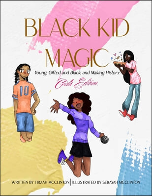 Black Kid Magic: Young, Gifted and Black and Making History: Girls' Edition