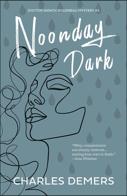 Noonday Dark: A Doctor Annick Boudreau Mystery # 2