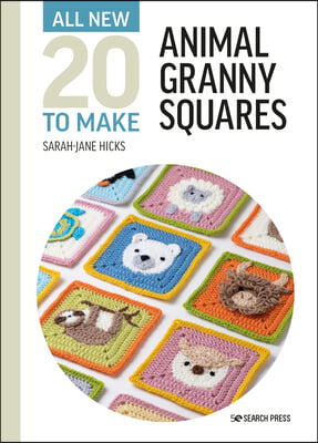 All-New Twenty to Make: Animal Granny Squares