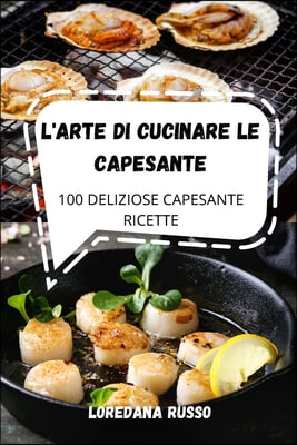 L&#39;Arte Di Cucinare Le Capesante