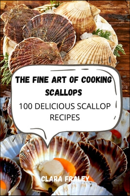 The Fine Art of Cooking Scallops