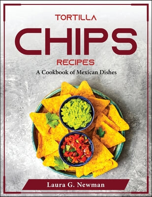 Tortilla Chips Recipes