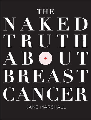 The Naked Truth About Breast Cancer