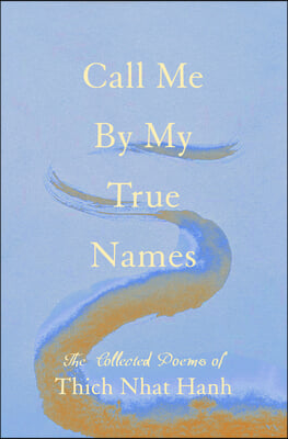 Call Me by My True Names: The Collected Poems