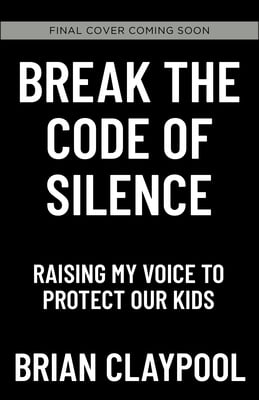 Break the Code of Silence: Raising My Voice to Protect Our Kids