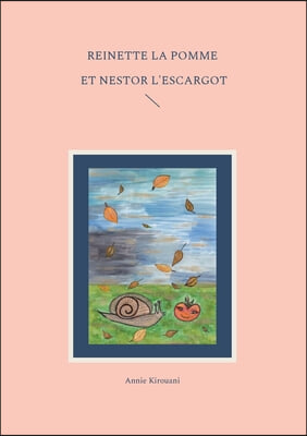 Reinette la pomme et Nestor l&#39;escargot