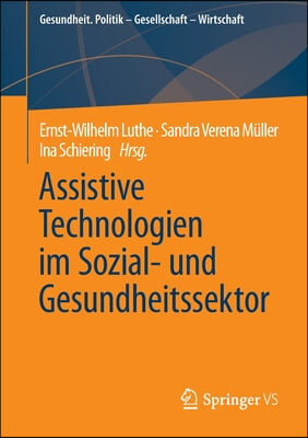 Assistive Technologien Im Sozial- Und Gesundheitssektor