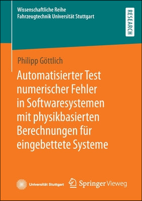 Automatisierter Test Numerischer Fehler in Softwaresystemen Mit Physikbasierten Berechnungen Fur Eingebettete Systeme