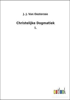 Christelijke Dogmatiek: I.