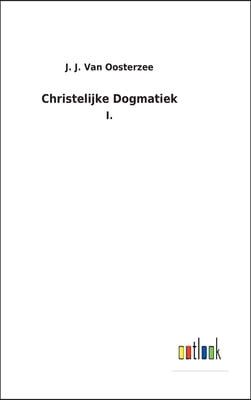 Christelijke Dogmatiek: I.