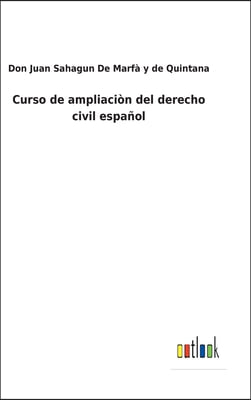 Curso de ampliacion del derecho civil espanol