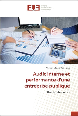 Audit interne et performance d&#39;une entreprise publique