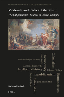 Moderate and Radical Liberalism: The Enlightenment Sources of Liberal Thought