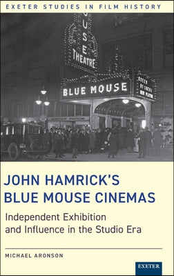 John Hamrick&#39;s Blue Mouse Cinemas: Independent Exhibition and Influence in the Studio Era