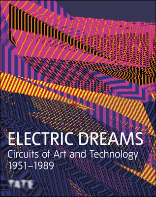 Electric Dreams: Art and Technology Before the Internet