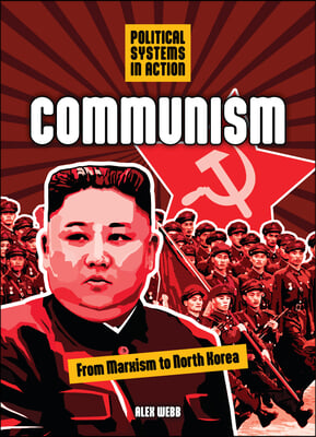 Communism: From Marxism to North Korea