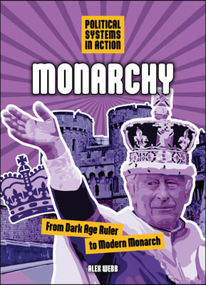 Monarchy: From Dark Age Ruler to Modern Monarch