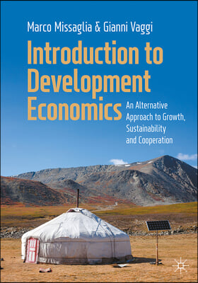 Introduction to Development Economics: An Alternative Approach to Growth, Sustainability and Cooperation