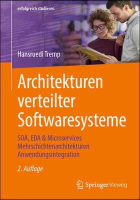 Architekturen Verteilter Softwaresysteme: Soa, Eda &amp; Microservices Mehrschichtenarchitekturen Anwendungsintegration