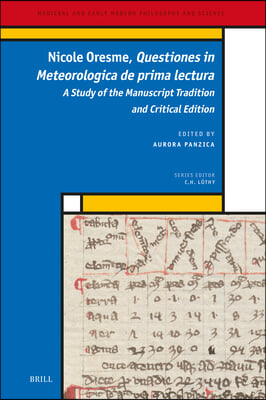 Nicole Oresme, Questiones in Meteorologica de Prima Lectura: Critical Edition and Study of the Manuscript Tradition