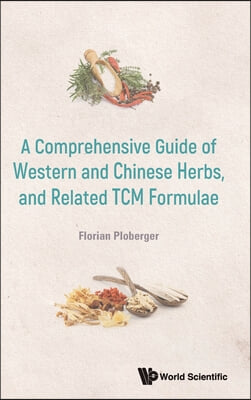 Comprehen Guide Western &amp; Chn Herbs &amp; Related Tcm Formulae