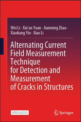 Alternating Current Field Measurement Technique for Detection and Measurement of Cracks in Structures