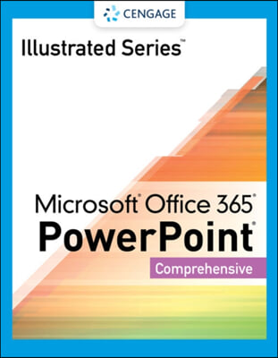 Illustrated Series Collection, Microsoft Office 365 & PowerPoint 2021 Comprehensive