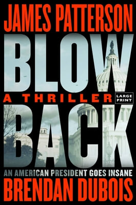 Blowback: James Patterson&#39;s Best Thriller in Years