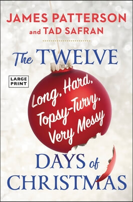 Twelve Topsy-Turvy, Very Messy Days of Christmas: The New Holiday Classic People Will Be Reading for Generations