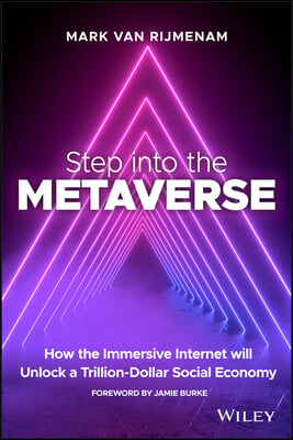 Step Into the Metaverse: How the Immersive Internet Will Unlock a Trillion-Dollar Social Economy