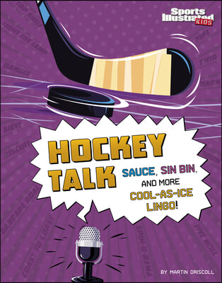 Hockey Talk: Sauce, Spinorama, and More Ice-Time Lingo