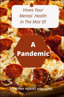 How&#39;s Your Mental Health In The Middle Of A Pandemic: Looking At Mental Health From All Aspects