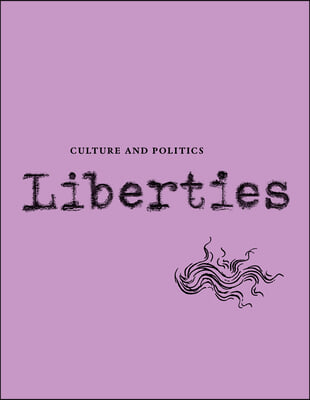 Liberties Journal of Culture and Politics