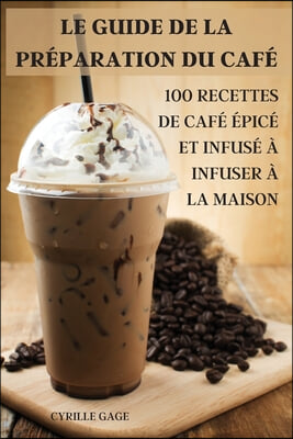 LE GUIDE DE LA  PREPARATION  DU CAFE