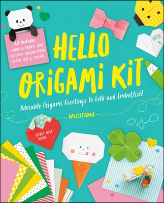 Hello Origami Kit: Adorable Origami Greetings to Fold and Embellish, Includes Paper, Washi Tape &amp; Stickers