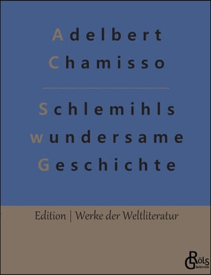 Schlemihls wundersame Geschichte: Als Peter Schlemihl seinen Schatten verkaufte