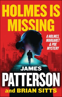 Holmes Is Missing: Patterson&#39;s Most-Requested Sequel Ever