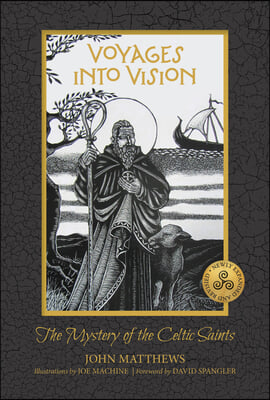 Voyages Into Vision: The Mystery of the Celtic Saints