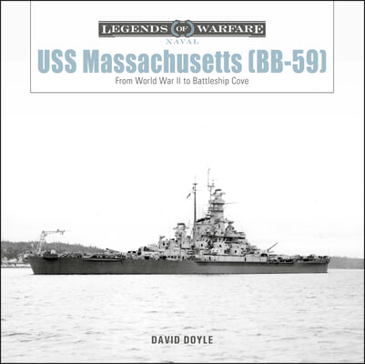 USS Massachusetts (Bb-59): From World War II to Battleship Cove