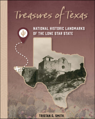 Treasures of Texas: National Historic Landmarks of the Lone Star State