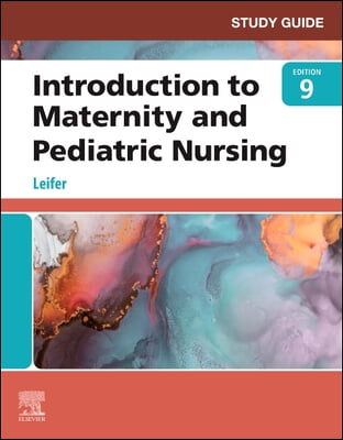 Study Guide for Introduction to Maternity and Pediatric Nursing