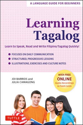 Learning Tagalog: Learn to Speak, Read and Write Filipino/Tagalog Quickly! (Free Online Audio &amp; Flash Cards)