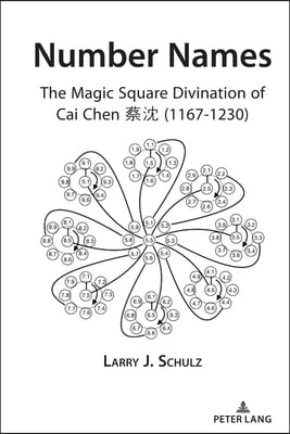 Number Names: The Magic Square Divination of Cai Chen 蔡沈 (1167-1230)