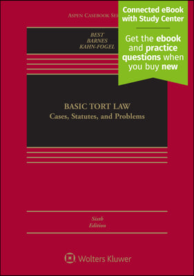 Basic Tort Law: Cases, Statutes, and Problems: Cases, Statutes, and Problems [Connected eBook with Study Center]