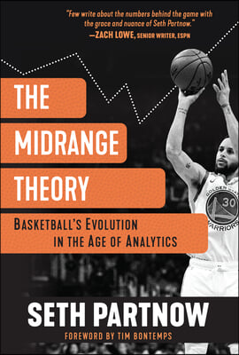 The Midrange Theory: Basketball&#39;s Evolution in the Age of Analytics