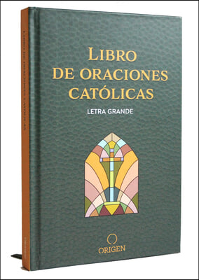 Libro de Oraciones Cat&#243;licas (Letra Grande) / Catholic Book of Prayers