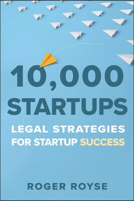 10,000 Startups: Legal Strategies for Startup Success