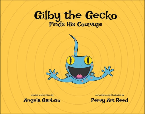 Gilby the Gecko Finds His Courage: Volume 2